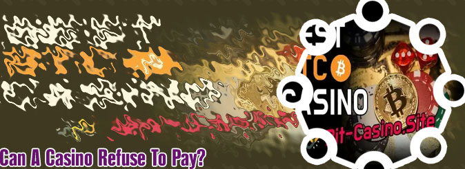 Can a casino refuse to pay out?