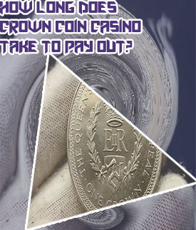 How long does it take for crown coins casino to pay out